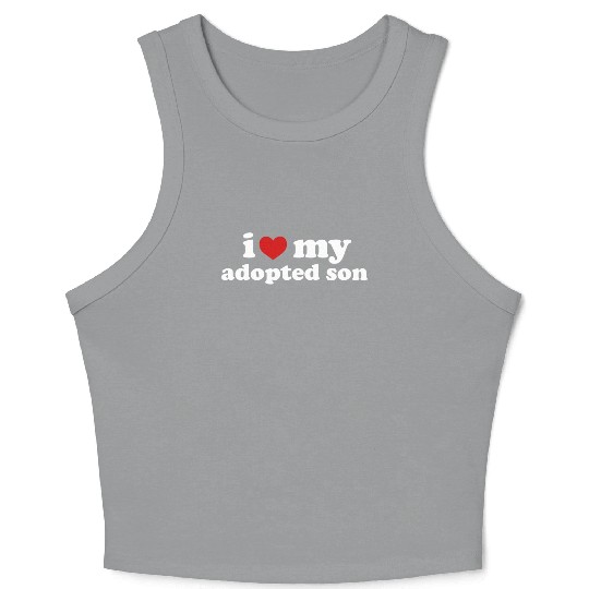I Love My Adopted Son Family Crop Tank Top