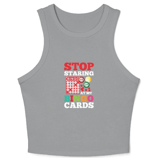 Stop Staring At My Bingo Cards for a Bingo Player Crop Tank Top