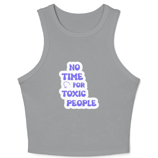 No Time For Toxic People Crop Tank Top