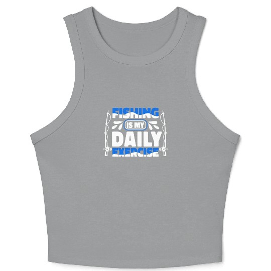 Fishing Is My Daily Exercise Deep Sea Boat Ice Crop Tank Top