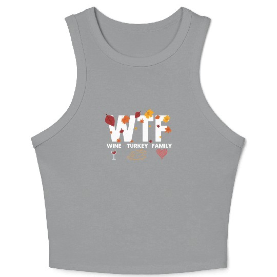 WTF Wine Turkey Family Funny Thanksgiving WTFwine Crop Tank Top