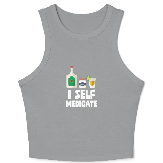I Self Medicate Tequila Bottle Lime Salt Shot Pun Crop Tank Top