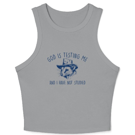 God is testing Me Weird Opossum Crop Tank Top