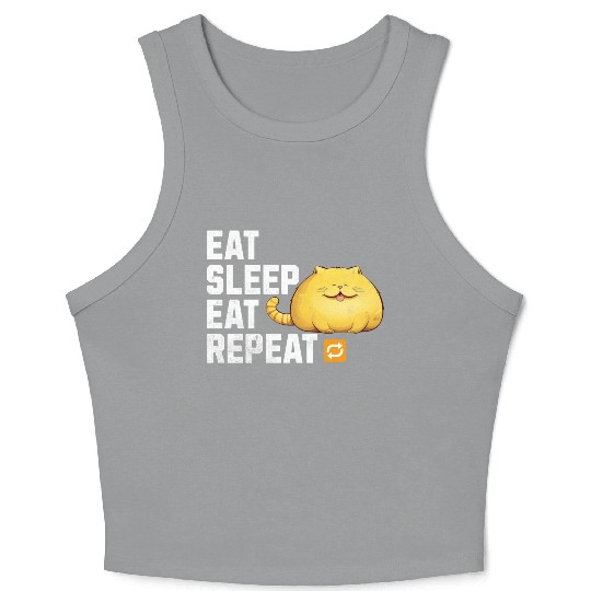 EAT SLEEP EAT REPEAT Fat Yellow Cat Lover Funny Crop Tank Top