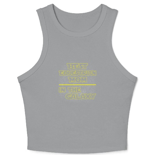 Best Equestrian Mom In The Galaxy Mother's Day Crop Tank Top