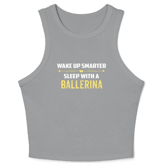 Wake Up Smarter Sleep With A BALLERINA Crop Tank Top