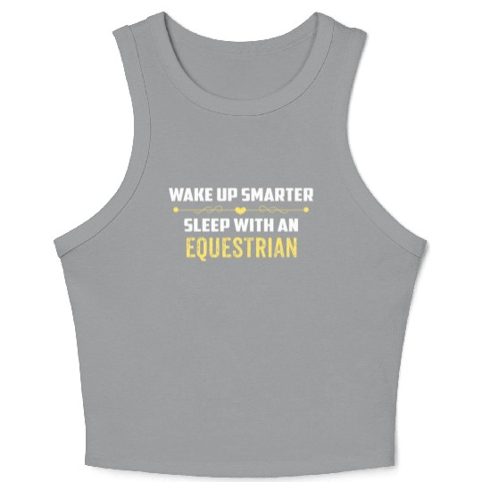 Wake Up Smarter Sleep With An EQUESTRIAN Crop Tank Top