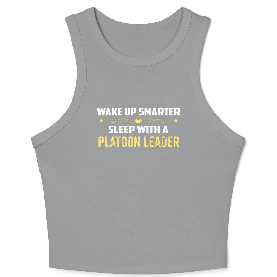 Wake Up Smarter Sleep With A PLATOON LEADER Crop Tank Top