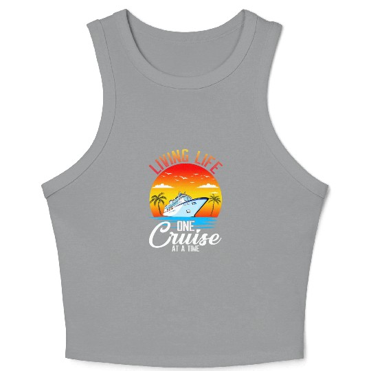 Living Life One Cruise At A Time Funny Cruise Crop Tank Top