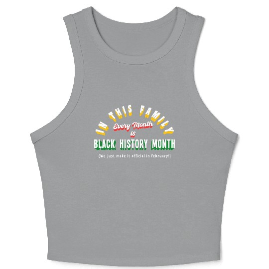 Every Month is Black History Month Crop Tank Top