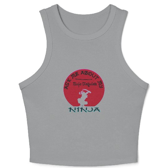 Ask Me About My Ninja Disguise Crop Tank Top