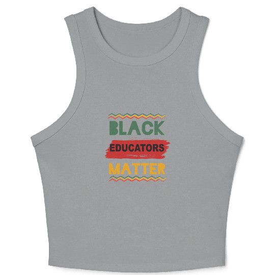 Black Educators Matter African History Teacher Men Crop Tank Top