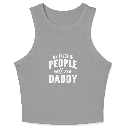 My Favorite People Call Me Daddy Crop Tank Top