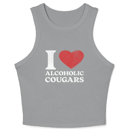 I Love Alcoholic Cougars Crop Tank Top