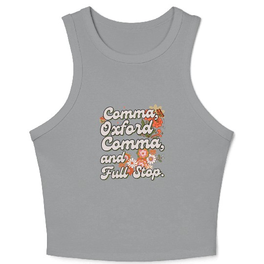Oxford comma. For grammar students and teachers Crop Tank Top