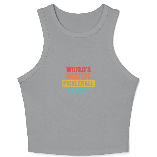 World's Okayest Pickleball Player | Funny Crop Tank Top