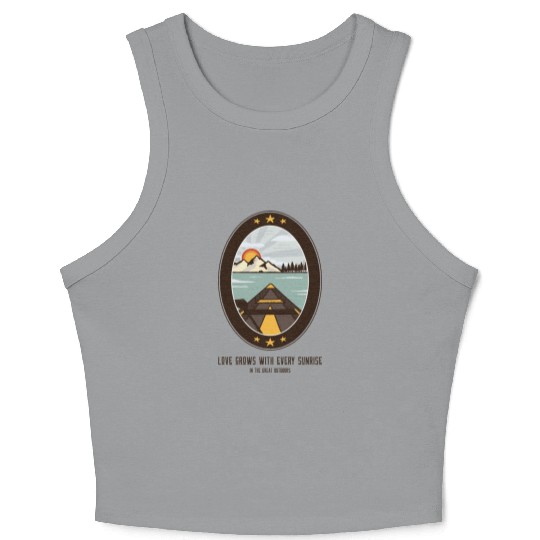 Love Grows With Every Sunrise InThe Great Outdoors Crop Tank Top