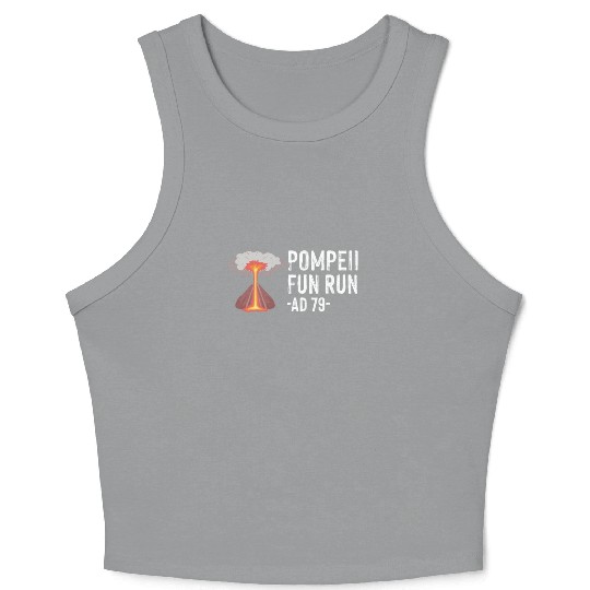 Pompeii Fun Run Italian Volcano Geeks Crop Tank Top