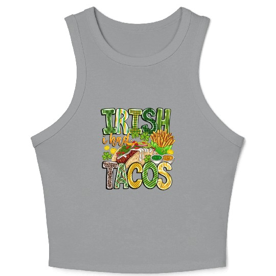 Irish i Had Tacos Crop Tank Top