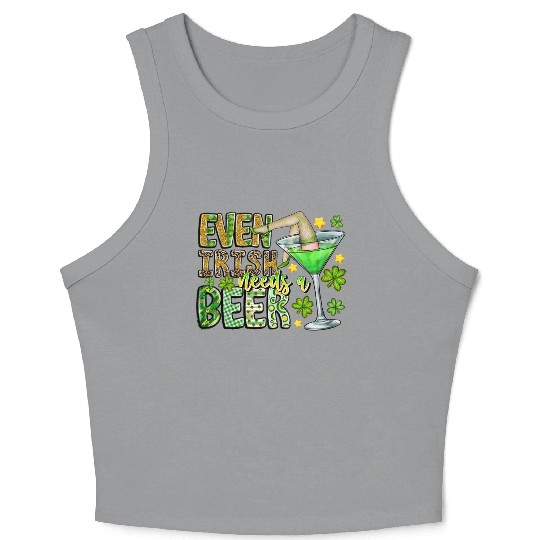 Even irish Needs a Beer Crop Tank Top