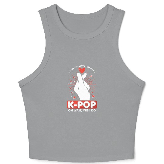 I Always Listen To K-pop Korean Music K-Pop Crop Tank Top
