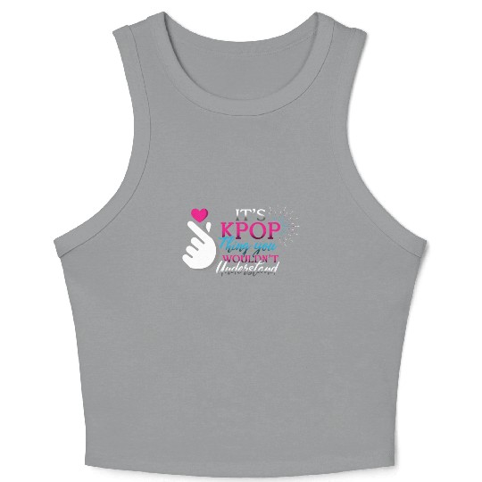 K-Pop Thing Understand Korean Music K-Pop K Pop Crop Tank Top