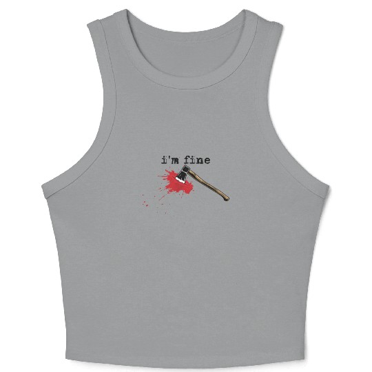 I'm Fine Axe Stab Halloween Bloody Axe Costumebloo Crop Tank Top