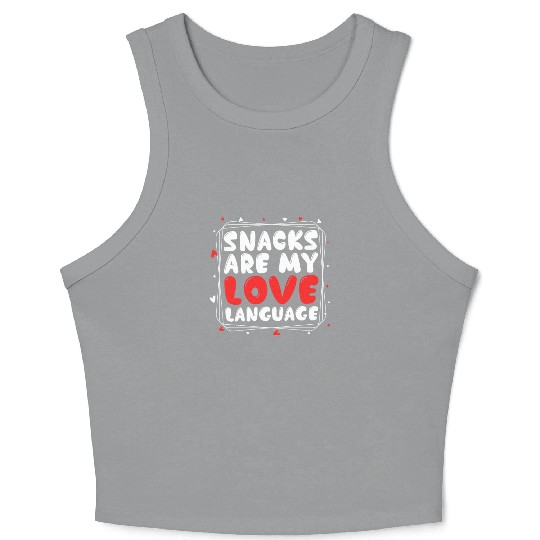 Snacks Are My Love Language Funny Valentines Day Crop Tank Top