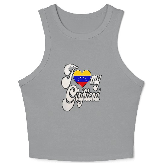 VenezuelaI Love My Venezuelan Girlfriend Crop Tank Top