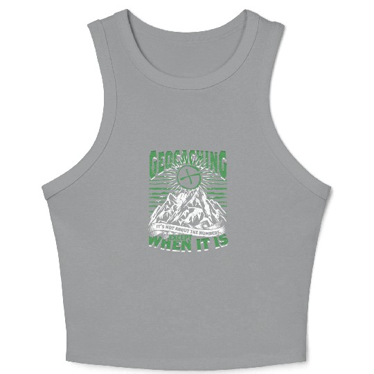 Geocaching It's Not About The Numbers Crop Tank Top