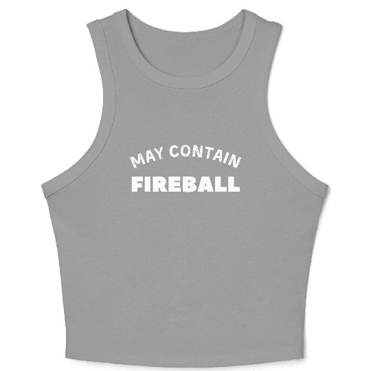 May Contain Fireball vintage Drinker Crop Tank Top
