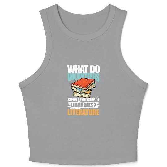 What Do VolunMotivers Libraries Literature Crop Tank Top