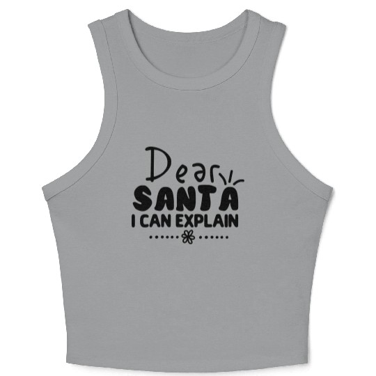 Dear Santa I Can Explain Crop Tank Top