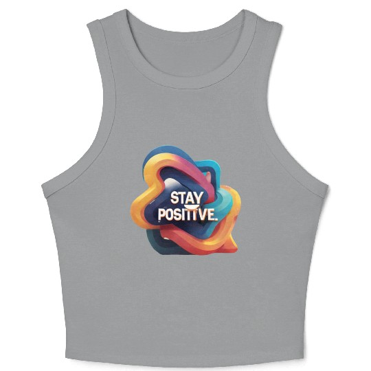 Stay positive Crop Tank Top