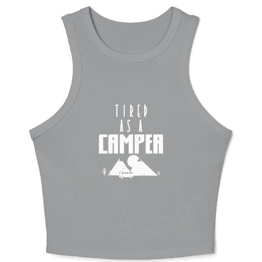 Tired As A Camper Camping Travel Nature Crop Tank Top