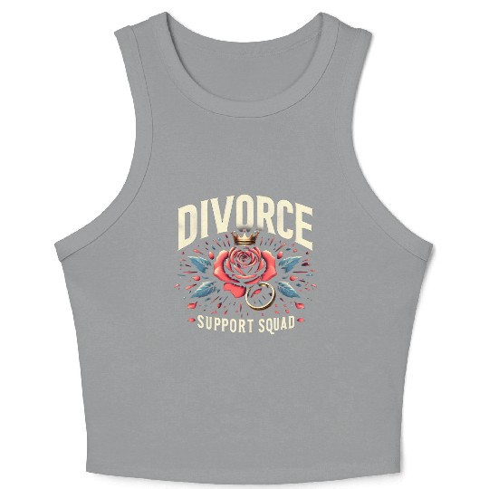 Divorce Support Squad Matching Friends Family Rose Crop Tank Top