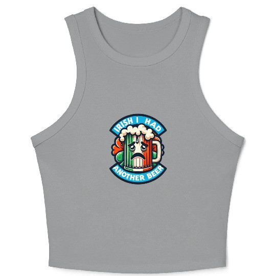 Irish I Had Another Beer Crop Tank Top