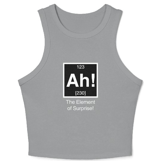 Ah The element of surprise Crop Tank Top