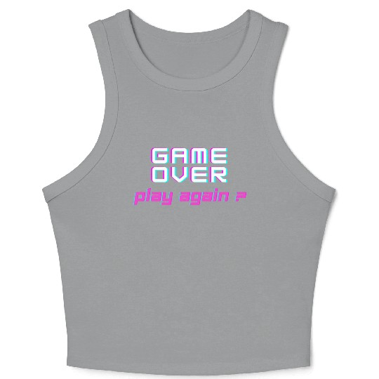 Game Over , Play Again ? Crop Tank Top