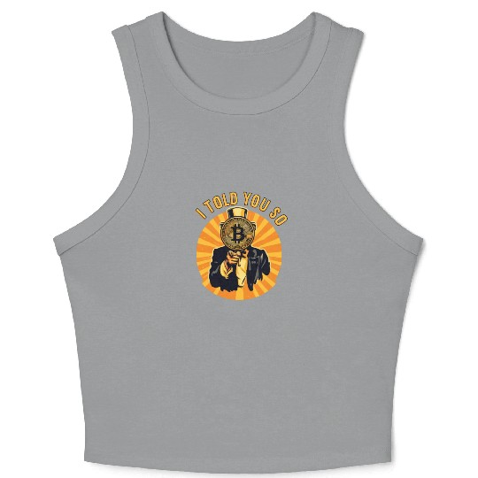 I told You So Bitcoin Crypto Crypto currency Coins Crop Tank Top