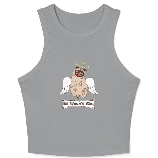 It Was not Me pug dog with angel wings and nimbus Crop Tank Top