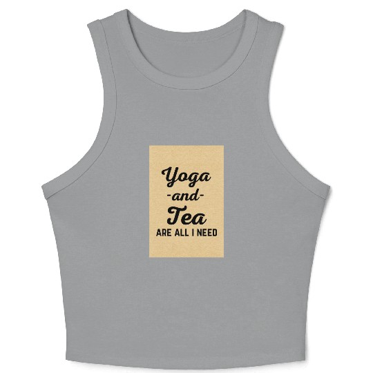 I Need Yoga And Tea Funny Sarcatic Exercise Quote Crop Tank Top