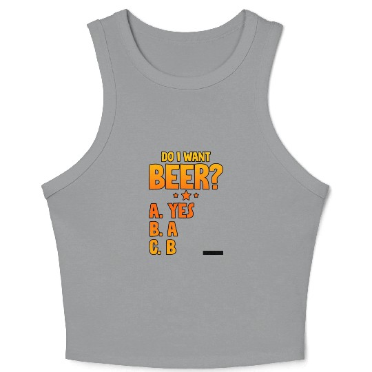 Do I Want Beer, A Yes 2 Crop Tank Top