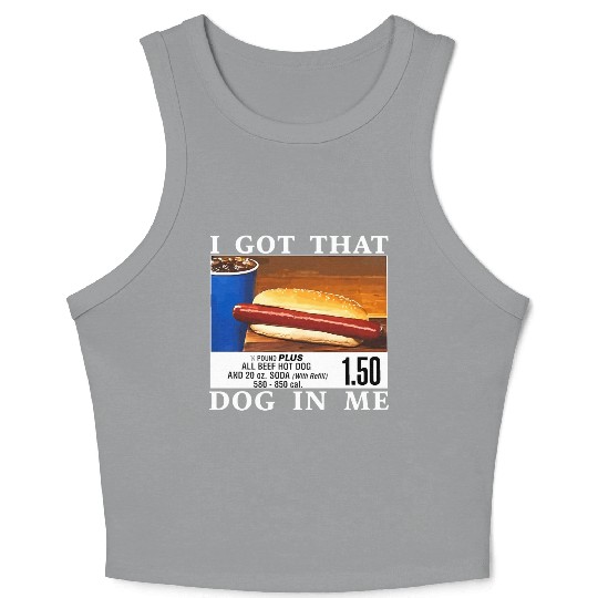 I Got That Dog In Me Funny Hot Dogs Crop Tank Top