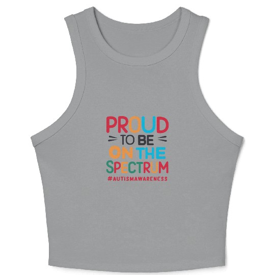 Proud To Be On The Spectrum Autism Awareness Crop Tank Top