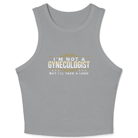 inappropriate Dark Humor People Gynecologist Crop Tank Top