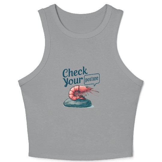 Funny Shrimp "Check Your Posture" Crop Tank Top