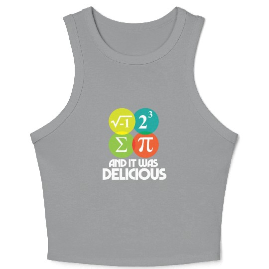 I Ate Some Pie and It Was Delicious Math Pun Pi Crop Tank Top