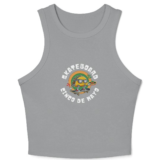 funny skateboard Cinco de mayo Crop Tank Top