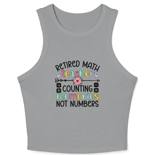 Retired Math Teacher Memories Retirement Math Crop Tank Top